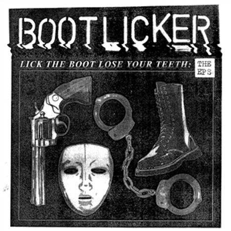 Bootlicker: Lick The Boot, Lose Your Teeth - The EPs, LP