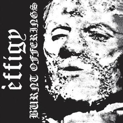„Effigy“ und „Burnt Offerings“ in gotischer Schrift; zeigt ein grobkörniges, skulpturales Gesicht in Schwarz-Weiß.