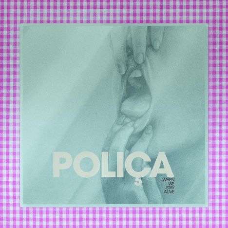 Poliça: When We Stay Alive, CD