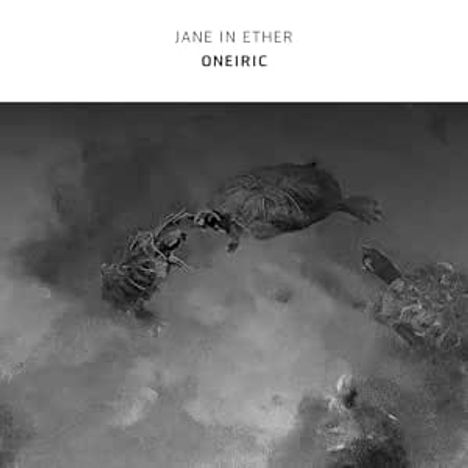 Text: "JANE IN ETHER" und "ONEIRIC". Schwarz-Weiß-Illustration von zwei nebeneinander schwebenden Kreaturen im Nebel.