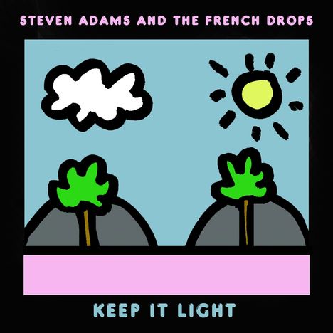 Steven Adams &amp; The French Drops: Keep It Light, CD