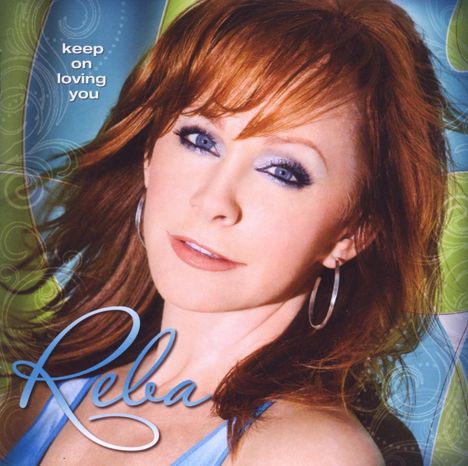 Reba McEntire: Keep On Loving You, CD