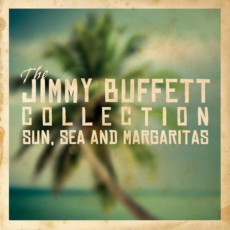 Jimmy Buffett: The Jimmy Buffett Collection: Sun, Sea And Margaritas, 2 CDs