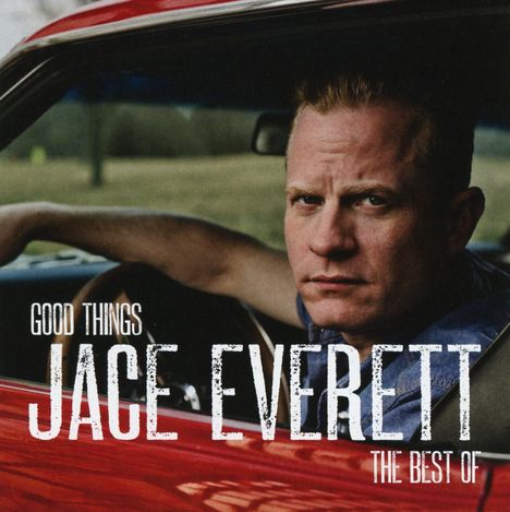 Jace Everett: Good Things: The Best Of, CD