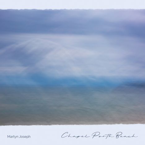 Martyn Joseph: Chapel Porth Beach, CD