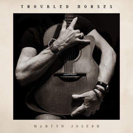 Martyn Joseph: Troubled Horses, LP