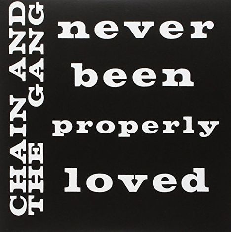 Chain &amp; The Gang: Never Been Properly Loved (Baby Blue Vinyl), Single 7"