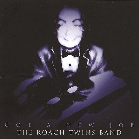 The Roach Twins: Got A New Job, CD