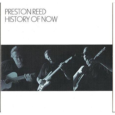 Preston Reed: History Of Now, CD