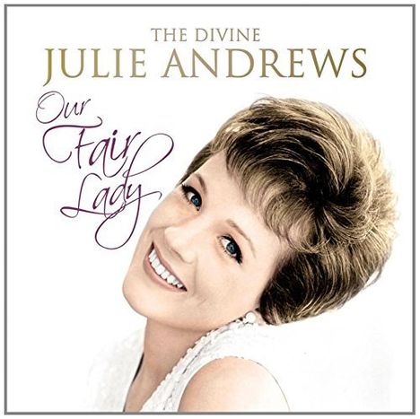 Julie Andrews: Our Fair Lady: The Divine Julie Andrews, 3 CDs