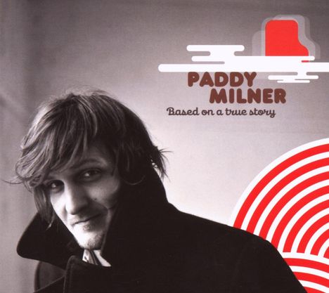 Paddy Milner: Based On A True Story, CD