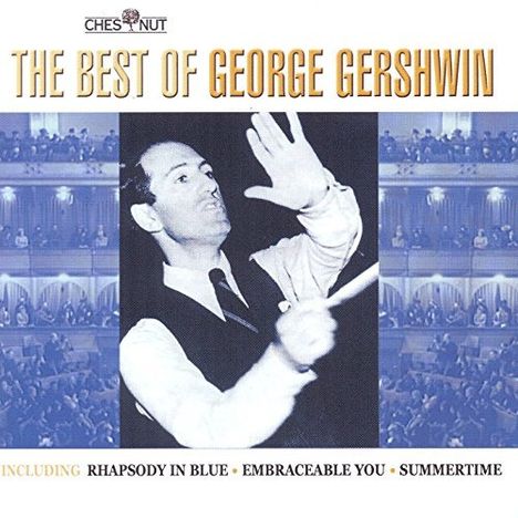 George &amp; Ira Gershwin: The Best Of George Gershwin, CD