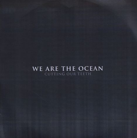 We Are The Ocean: Cutting Our Teeth, CD