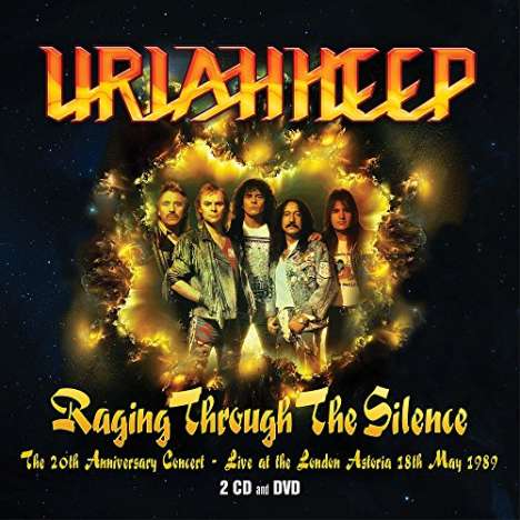 Uriah Heep: Raging Through The Silence: The 20th Anniversary Concert: Live At The London Astoria 18th May 1989, 2 CDs und 1 DVD