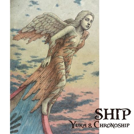 Yuka &amp; Chronoship: Ship, CD