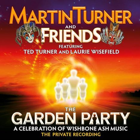 Martin Turner And Friends: The Garden Party: A Celebration Of Wishbone Ash - Live 2012, 2 CDs