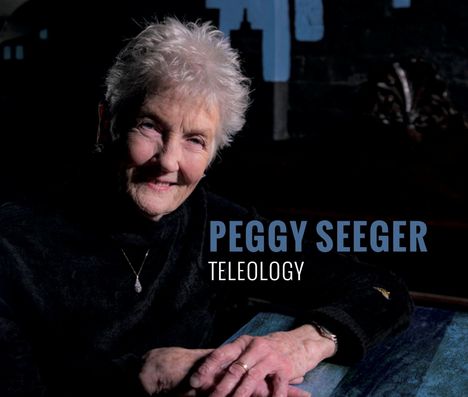 Peggy Seeger: Teleology, CD