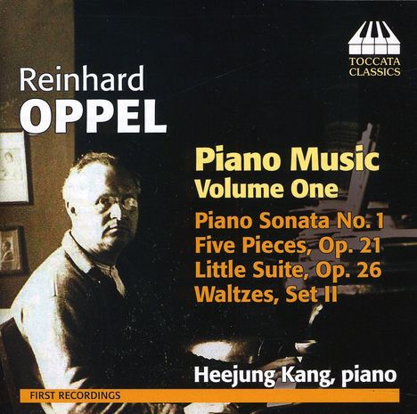 Reinhard Oppel (1878-1941): Klavierwerke Vol.1, CD