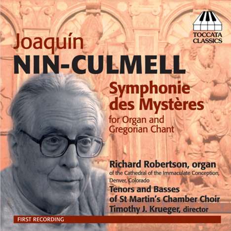 Joaquin Nin-Culmell (1908-2004): Symphonie des Mysteres für Orgel &amp; Gregorianischen Gesang, CD