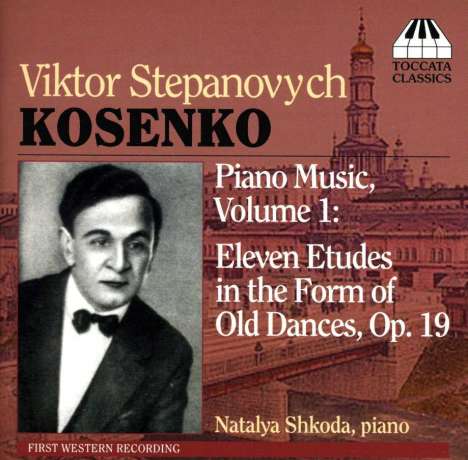 Viktor Stepanowitsch Kosenko (1896-1938): Klavierwerke Vol.1, CD