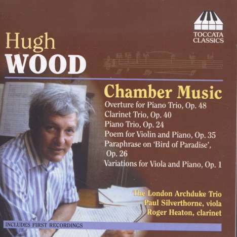 Hugh Wood (geb. 1932): Kammermusik, CD