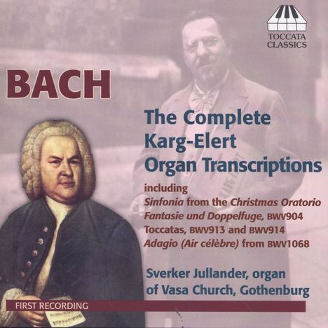 Sigfrid Karg-Elert (1877-1933): Bach-Transkriptionen für Orgel, CD