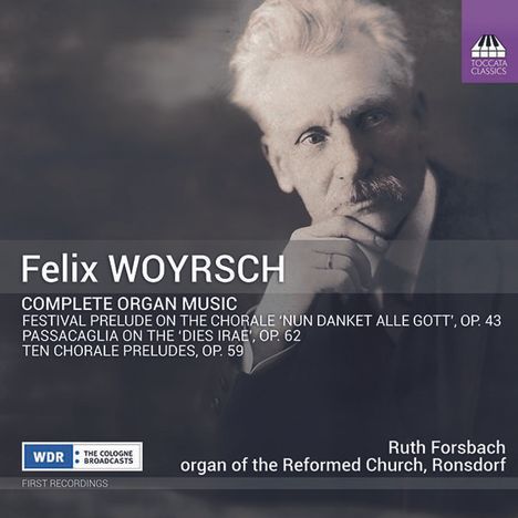 Felix Woyrsch (1860-1944): Sämtliche Orgelwerke, CD
