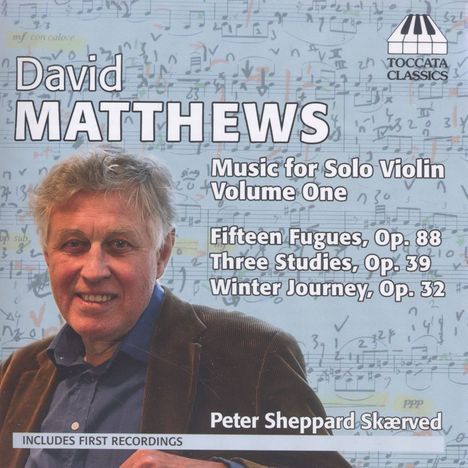 David Matthews (geb. 1943): Werke für Violine solo Vol.1, CD