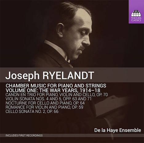 Joseph Ryelandt (1870-1965): Kammermusik für Klavier &amp; Streicher Vol.1 - The War Years 1914-18, CD