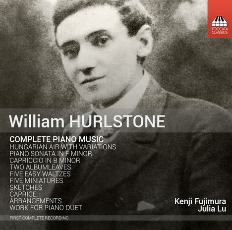 William Hurlstone (1876-1906): Sämtliche Klavierwerke, CD