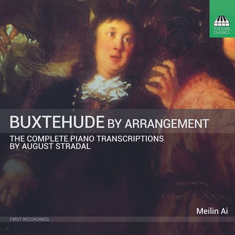 Dieterich Buxtehude (1637-1707): Klavier-Transkriptionen - The Stradal Transcriptions, CD