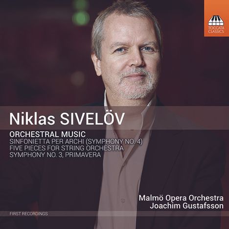 Niklas Sivelöv (geb. 1968): Symphonien Nr.3 "Primavera" &amp; Nr.4 "Sinfonietta per archi", CD