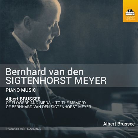 Bernard van den Sigtenhorst Meyer (1888-1953): Klavierwerke, CD