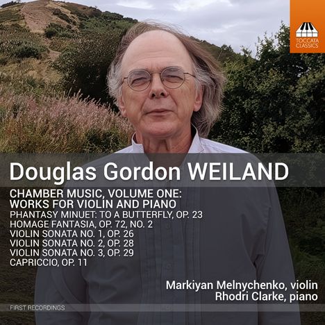 Douglas Gordon WEILAND, Kammermusik, Vol. 1: Werke für Violine und Klavier. Im Hintergrund ist eine hügelige Landschaft.