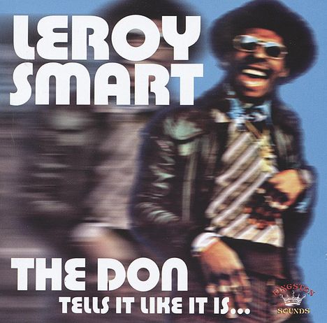 Leroy Smart: The Don Tells It Like It Is, CD