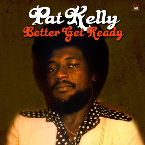 Pat Kelly: Better Get Ready, CD