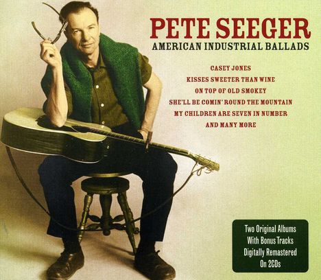 Pete Seeger: American Industrial Bal, 2 CDs