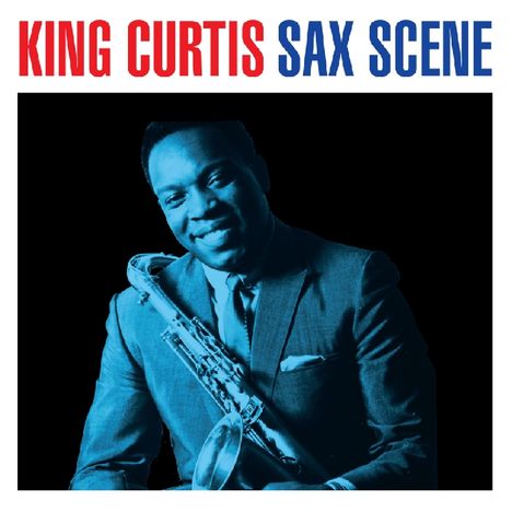 King Curtis (1934-1971): Sax Scene, 2 CDs