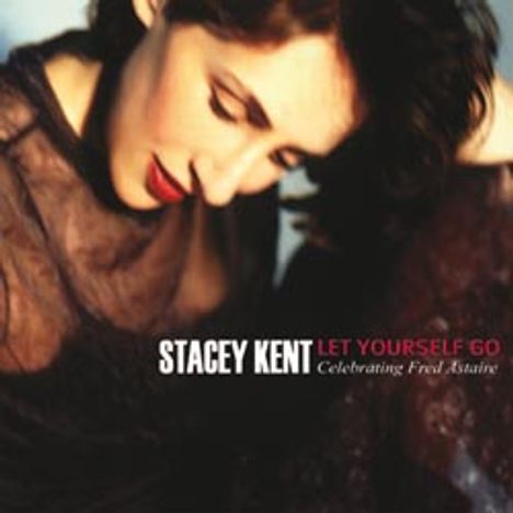 Stacey Kent (geb. 1968): Let Yourself Go - Celebrating Fred Astaire (remastered) (180g) (Limited-Edition), 2 LPs