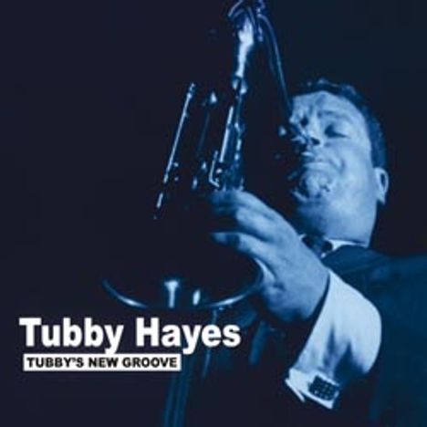 Tubby Hayes (1935-1973): Tubby's New Groove (180g) (Limited-Edition), LP