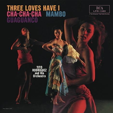 Tito Rodriguez: Three Loves Have I: Cha-Cha-Cha/Mambo/Guaguanco (remastered) (180g), LP