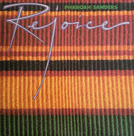 Pharoah Sanders (1940-2022): Rejoice (remastered) (180g) (Limited Edition), 2 LPs