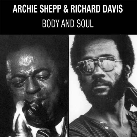 Archie Shepp &amp; Richard Davis: Body And Soul (180g), LP