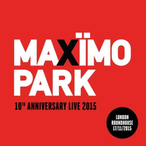 Maxïmo Park: 10th Anniversary Live: London Roundhouse 17/11/2015, 2 CDs