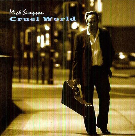 Mick Simpson: Cruel World, CD