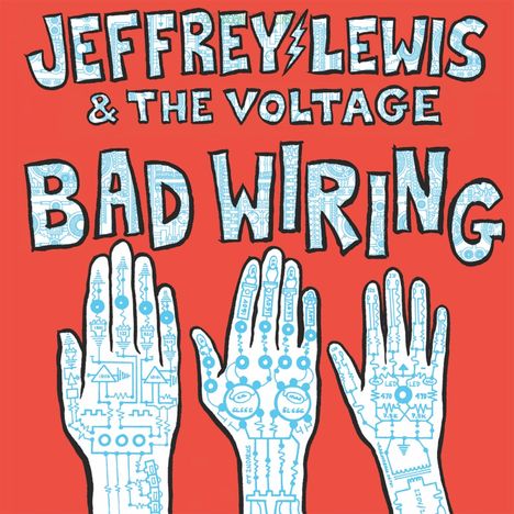 Jeffrey Lewis (geb. 1975): Bad Wiring, LP