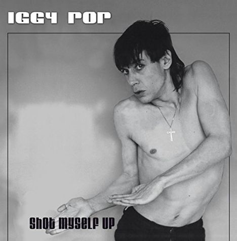 Iggy Pop: Shot Myself Up (remastered), 1 LP und 1 Single 7"