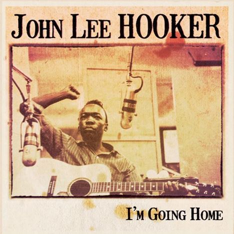 John Lee Hooker: I'm Going Home, CD