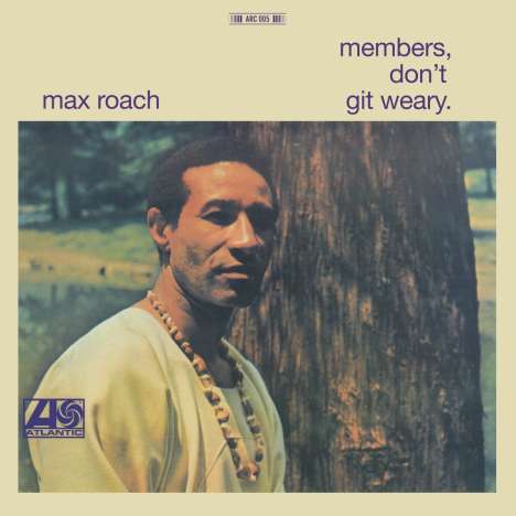 Max Roach (1924-2007): Members, Don't Git Weary (remastered) (180g), LP