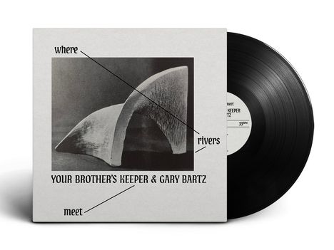 Auf dem Albumcover steht "where rivers meet" und "YOUR BROTHER'S KEEPER & GARY BARTZ". Ein schwarz-weißes Foto zeigt eine abstrakte Form.